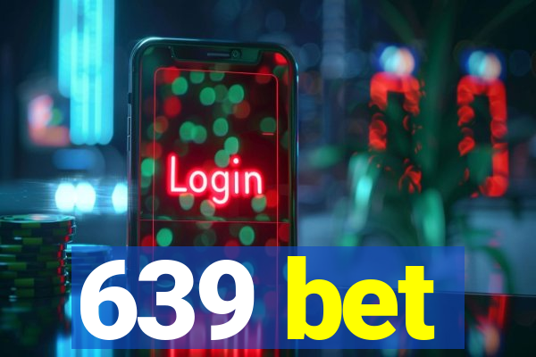 639 bet